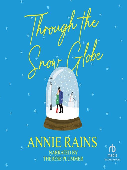 Title details for Through the Snow Globe by Annie Rains - Available